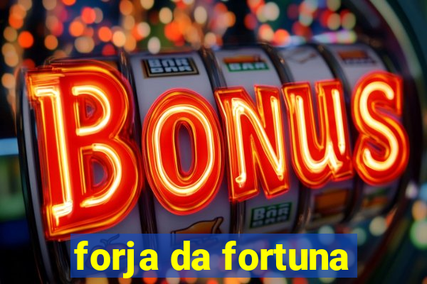 forja da fortuna
